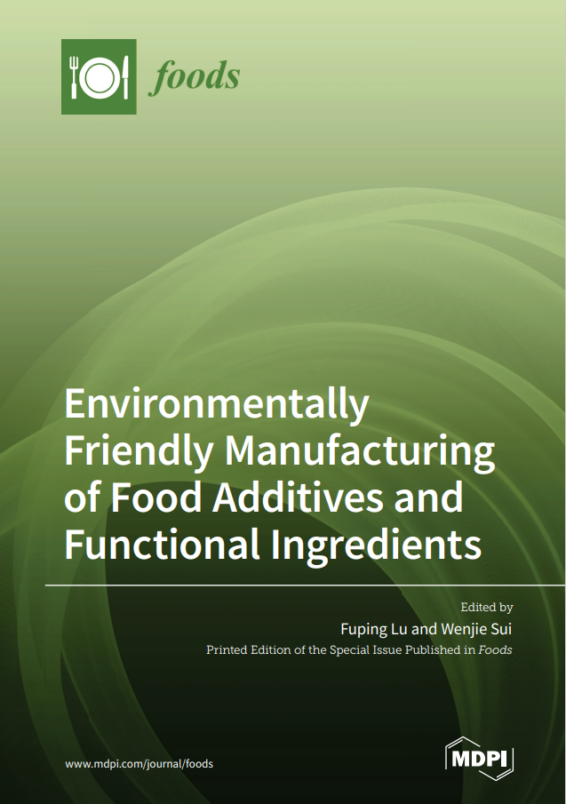 Environmentally Friendly Manufacturing of Food Additives and Functional Ingredients#greenlibaray