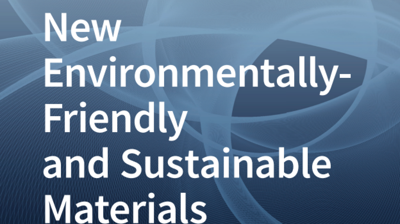 New Environmentally-Friendly and Sustainable Materials#greenlibaray