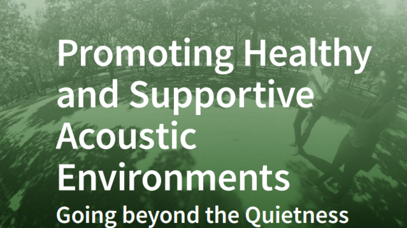 Promoting Healthy and Supportive Acoustic Environments Going beyond the Quietness#greenlibaray
