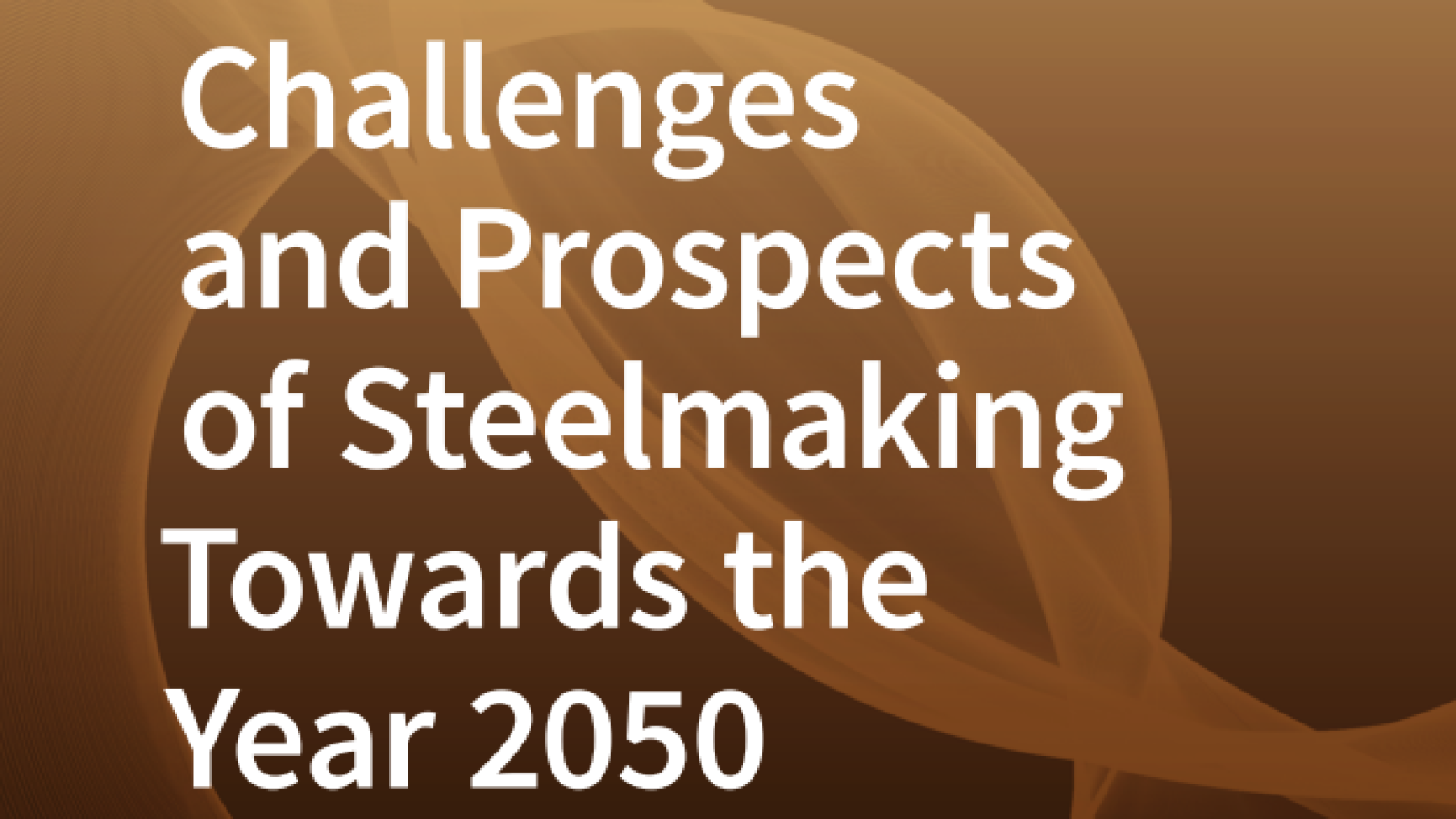 Challenges and Prospects of Steelmaking Towards the Year 2050 #greenlibrary