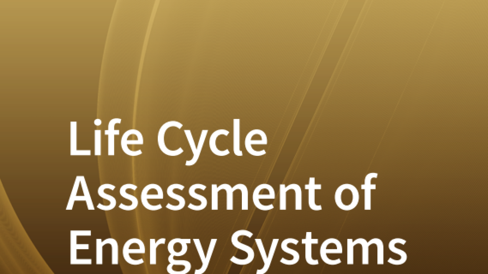 Life Cycle Assessment of Energy Systems #greenlibaray
