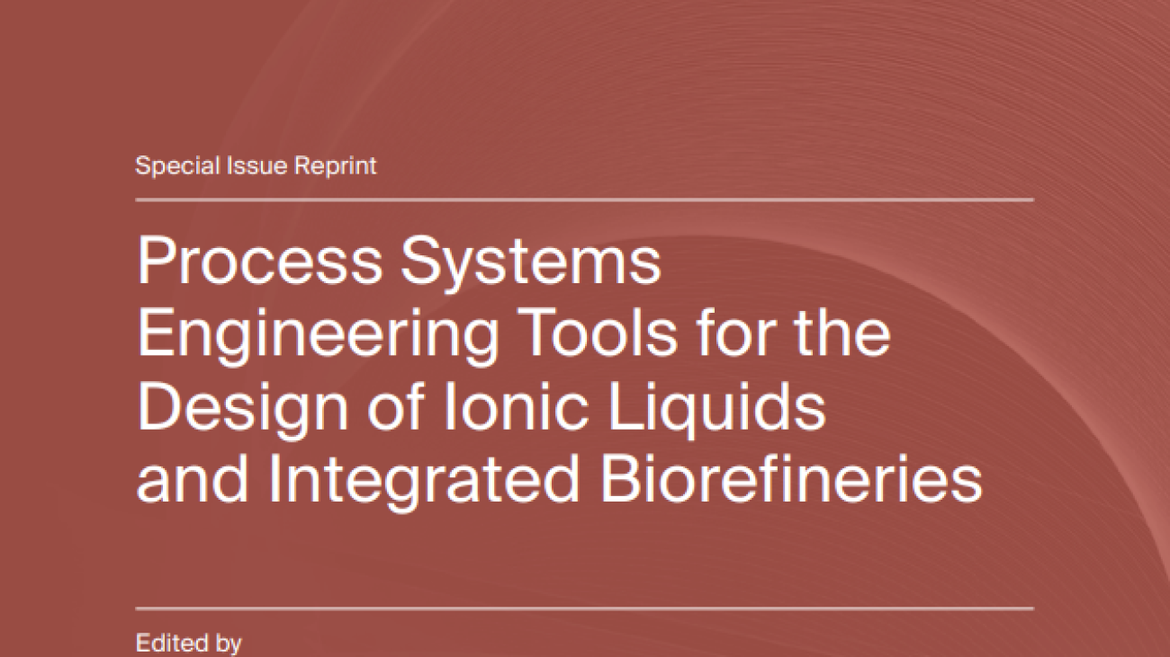 Process Systems Engineering Tools for the Design of Ionic Liquids and Integrated Biorefineries #greenlibaray