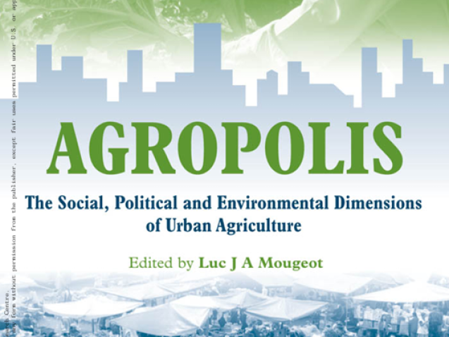 Agropolis : The Social, Political, and Environmental Dimensions of Urban Agriculture#greenlibrary