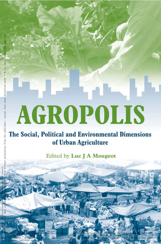Agropolis : The Social, Political, and Environmental Dimensions of Urban Agriculture#greenlibrary