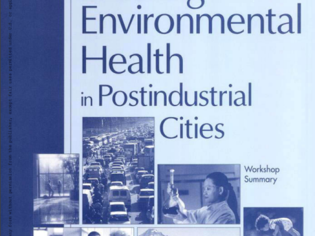 Ensuring Environmental Health in Postindustrial Cities : Workshop Summary#greenlibrary