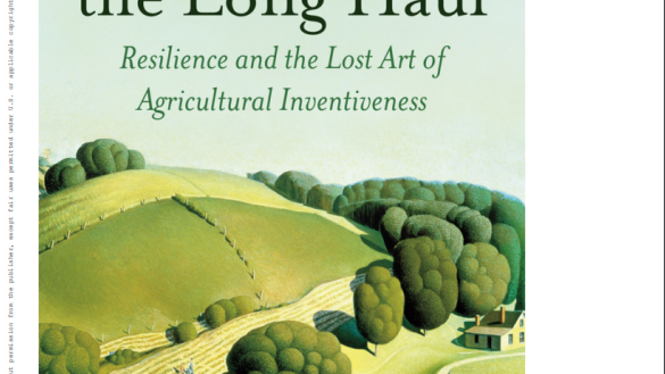 Farming for the Long Haul : Resilience and the Lost Art of Agricultural Inventiveness#greenlibrary