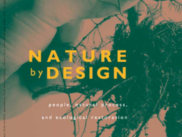 Nature by Design : People, Natural Process, and Ecological Restoration#greenlibrary