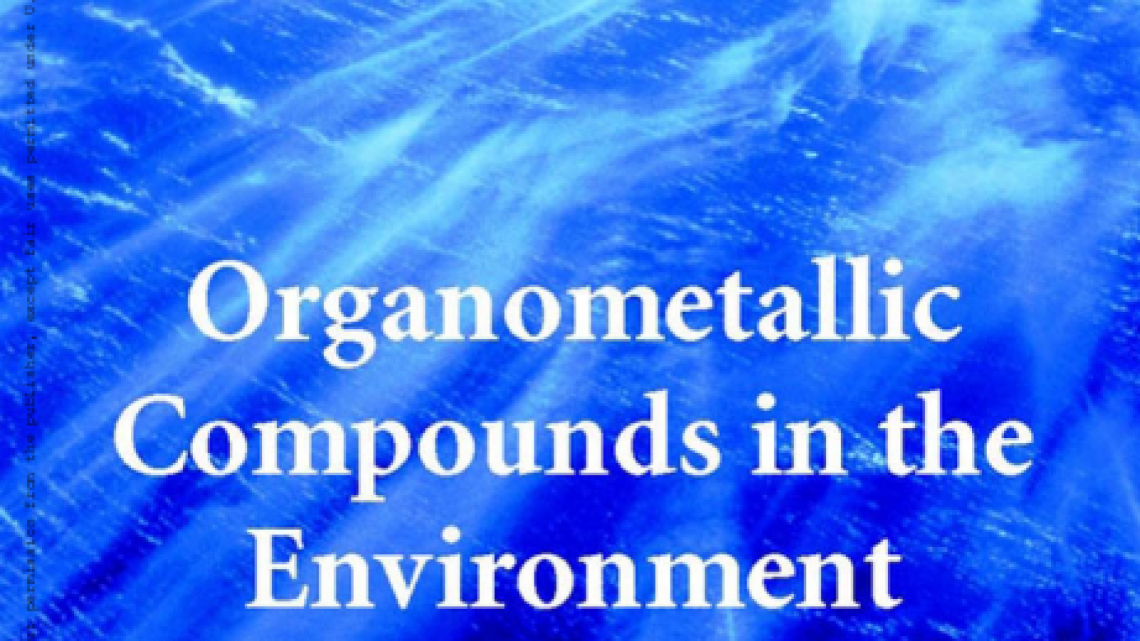 Organometallic Compounds in the Environment #greenlibrary